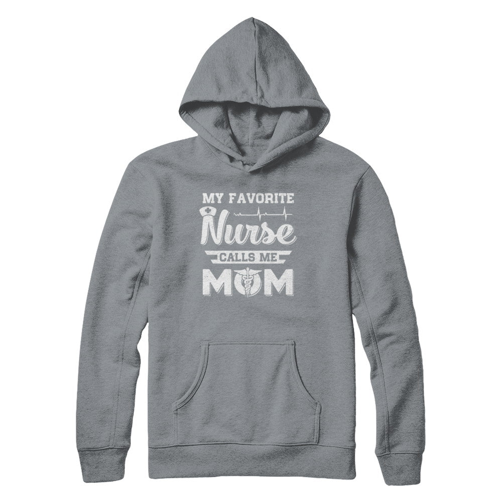 My Favorite Nurse Calls Me Mom Mothers Day Gift T-Shirt & Hoodie | Teecentury.com