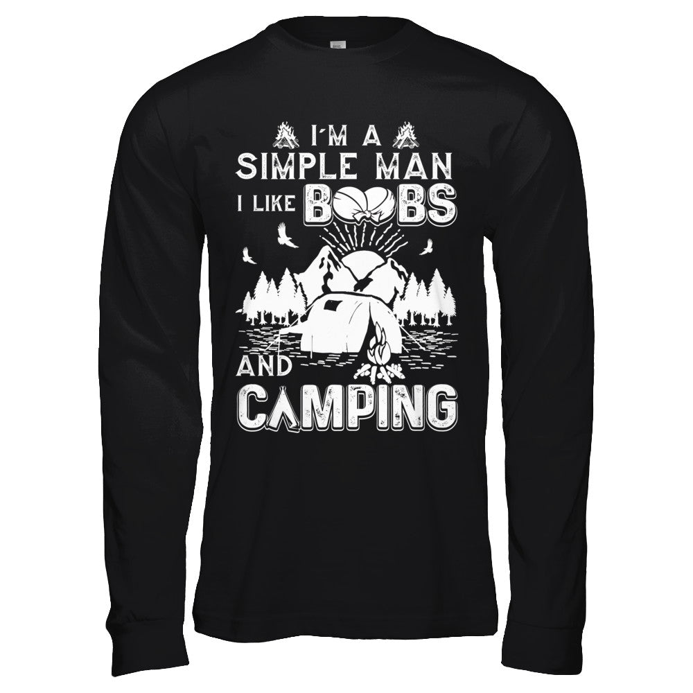 I'm A Simple Man I Like Boobs And Camping T-Shirt & Hoodie | Teecentury.com