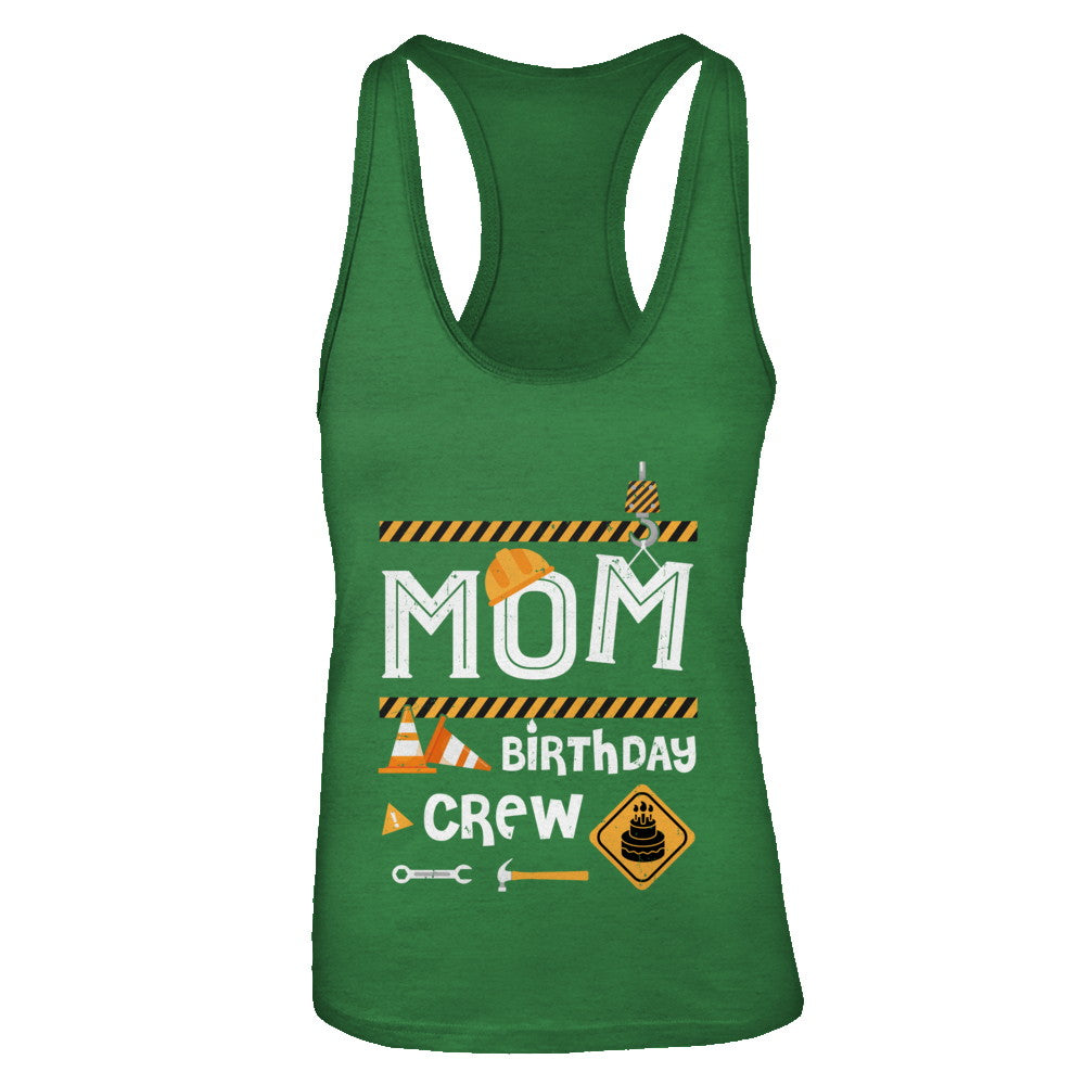 Mom Birthday Crew Construction Birthday Party T-Shirt & Tank Top | Teecentury.com