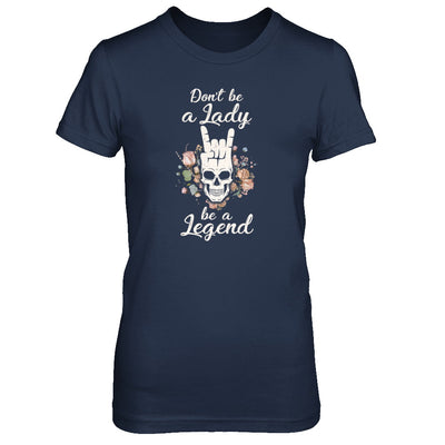 Don't Be A Lady Be A Legend For Women T-Shirt & Tank Top | Teecentury.com