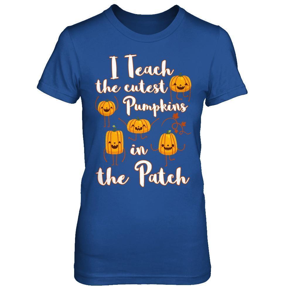 I Teach The Cutest Pumpkins In The Patch T-Shirt & Sweatshirt | Teecentury.com