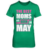 The Best Moms Are Born In May T-Shirt & Hoodie | Teecentury.com