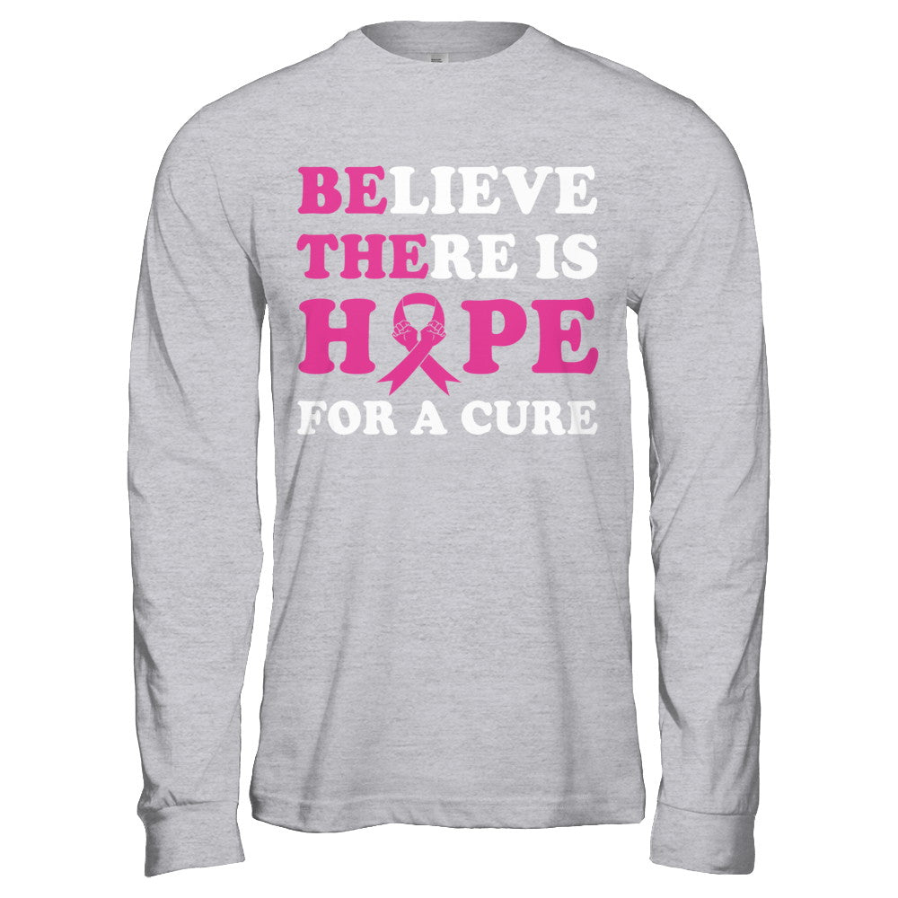 Believe There Is Hope For A Cure Breast Cancer Awareness T-Shirt & Hoodie | Teecentury.com