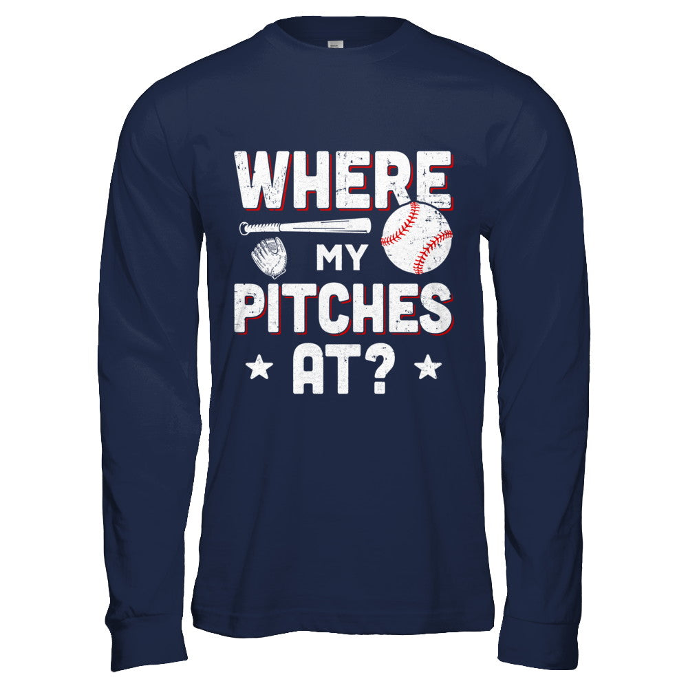 Where My Pitches At Funny Baseball Mom Dad Gift Shirt & Hoodie