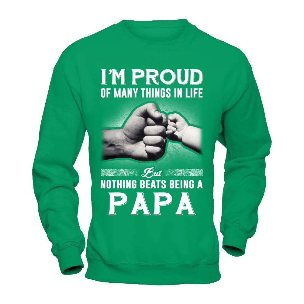 Proud Of Many Things In Life Nothing Beats Being A Papa T-Shirt & Hoodie | Teecentury.com