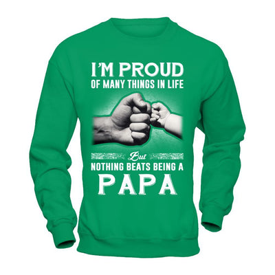 Proud Of Many Things In Life Nothing Beats Being A Papa T-Shirt & Hoodie | Teecentury.com