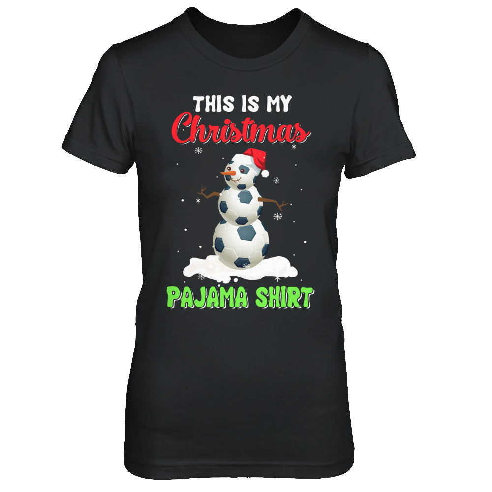This Is My Christmas Pajama Xmas Snowman Soccer T-Shirt & Sweatshirt | Teecentury.com