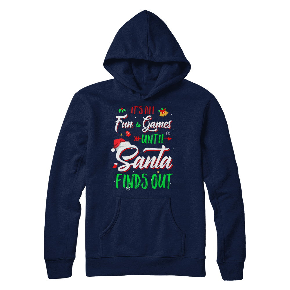 It's All Fun Games Until Santa Finds Out T-Shirt & Sweatshirt | Teecentury.com