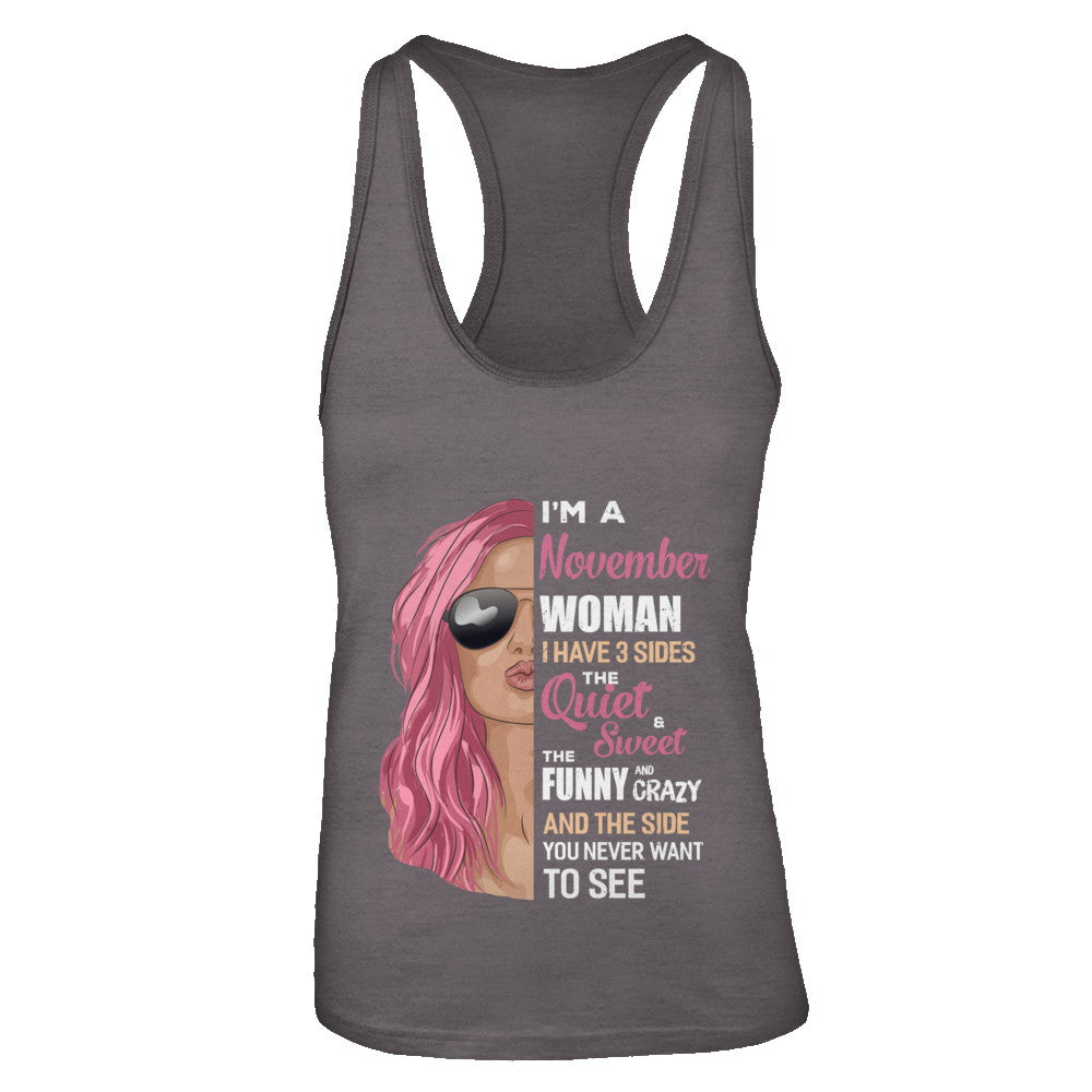 Im A November Woman I Have 3 Sides November Girl Birthday Gift T-Shirt & Tank Top | Teecentury.com