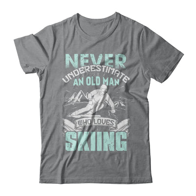 Never Underestimate An Old Man Who Loves Skiing T-Shirt & Hoodie | Teecentury.com