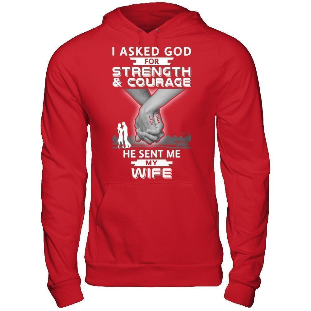 I Asked God For Strength And Courage He Sent Me My Wife T-Shirt & Hoodie | Teecentury.com