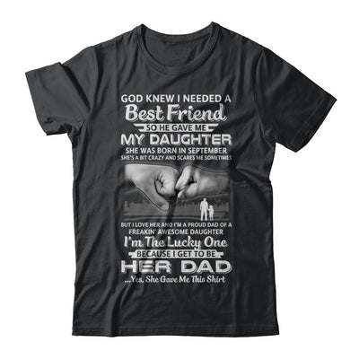 I Needed A Best Friend He Gave Me My Daughter September Dad T-Shirt & Hoodie | Teecentury.com
