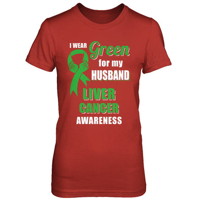 I Wear Green For My Husband Liver Cancer Wife T-Shirt & Hoodie | Teecentury.com