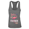 Let's Get Flocked Up Funny Pink Flamingo T-Shirt & Tank Top | Teecentury.com