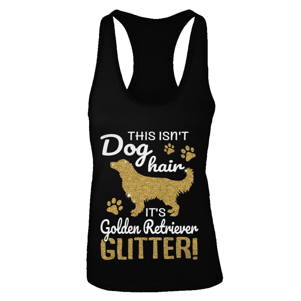 This Isn't Dog Hair It's Golden Retriever Glitter T-Shirt & Tank Top | Teecentury.com