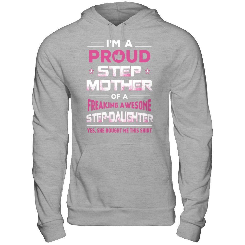 I'm A Proud Step Mother Of A Freaking Awesome Step Daughter T-Shirt & Hoodie | Teecentury.com