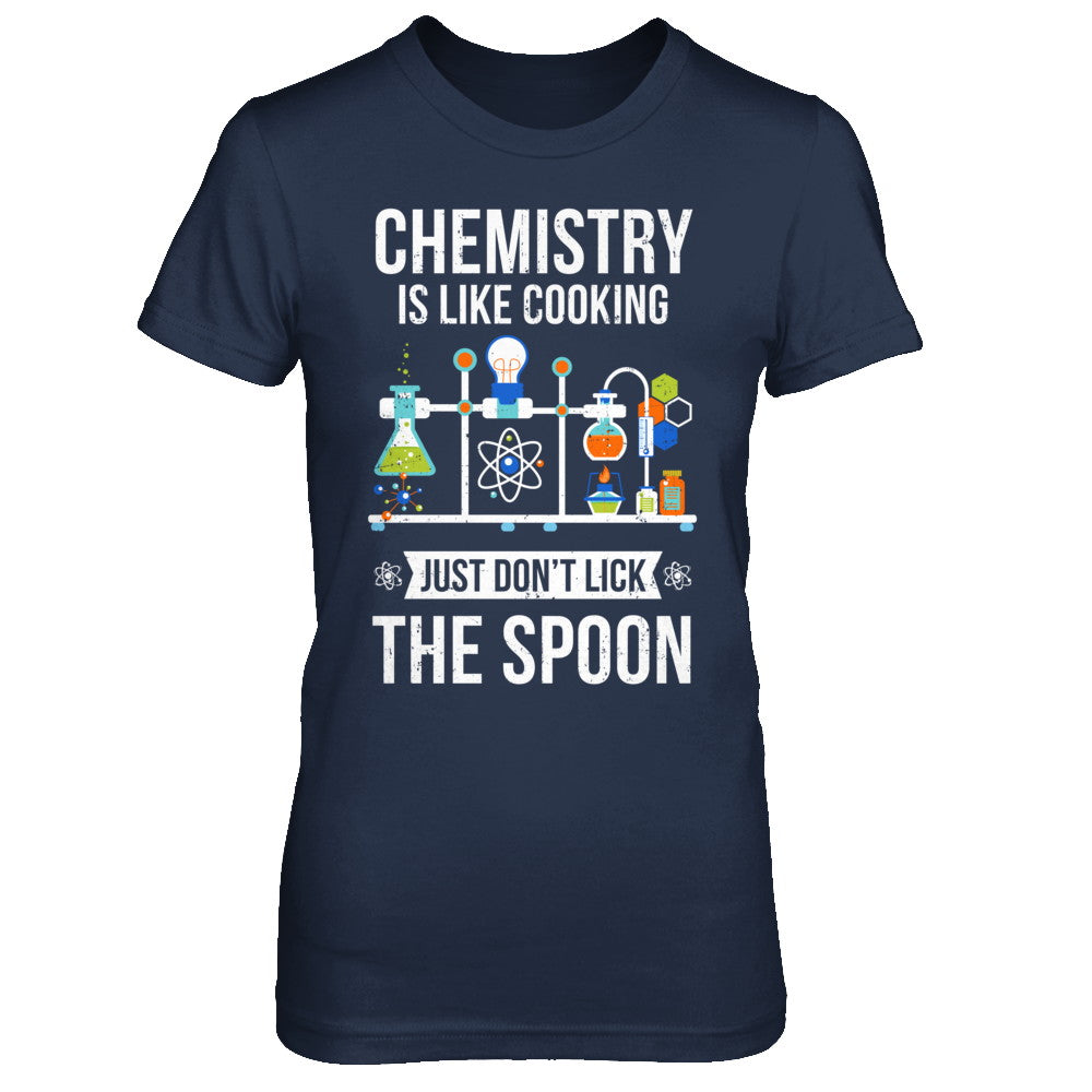 Chemistry Is Like Cooking Funny Science Lovers Gift T-Shirt & Hoodie | Teecentury.com