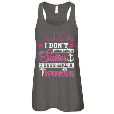 I Don't Cuss Like A Sailor I Cuss Like A Nurse T-Shirt & Tank Top | Teecentury.com