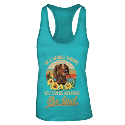 In A World Where You Can Be Anything Be Kind Dachshund Sunflow T-Shirt & Tank Top | Teecentury.com
