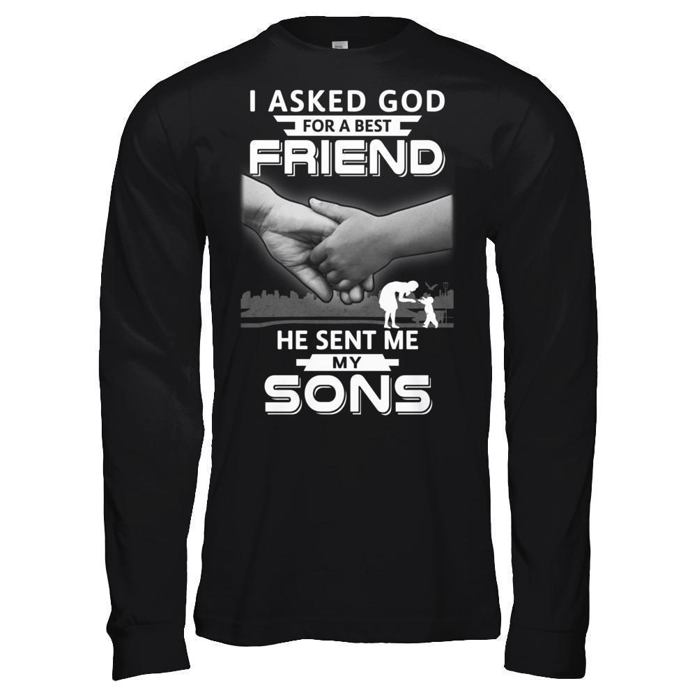 I Asked God For A Best Friend He Sent Me My Sons T-Shirt & Hoodie | Teecentury.com