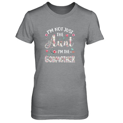 I'm Not Just The Aunt I'm The Godmother Aunt Gift T-Shirt & Tank Top | Teecentury.com