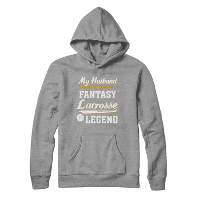 My Husband Is A Fantasy Lacrosse Legend T-Shirt & Hoodie | Teecentury.com