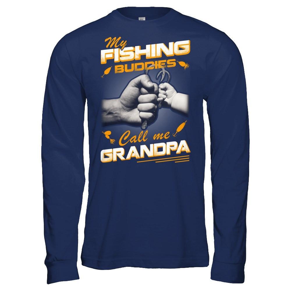 My Fishing Buddies Call Me Grandpa T-Shirt & Hoodie | Teecentury.com