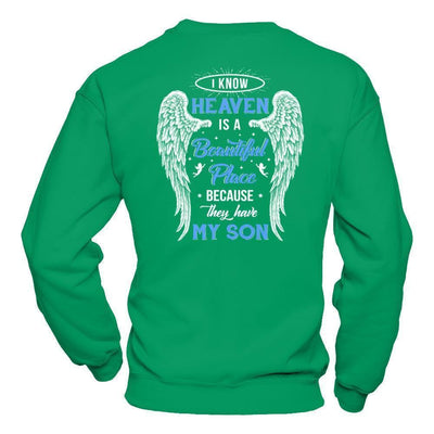 I Know Heaven Is A Beautiful Place Because They Have My Son T-Shirt & Hoodie | Teecentury.com