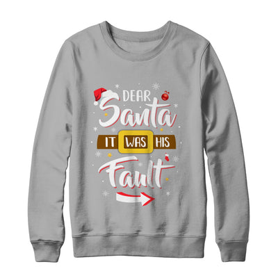 Funny Christmas Couples Dear Santa It Was His Fault T-Shirt & Sweatshirt | Teecentury.com