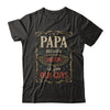 Papa Because Grandfather Is For Old Guys Fathers Day Gift T-Shirt & Hoodie | Teecentury.com