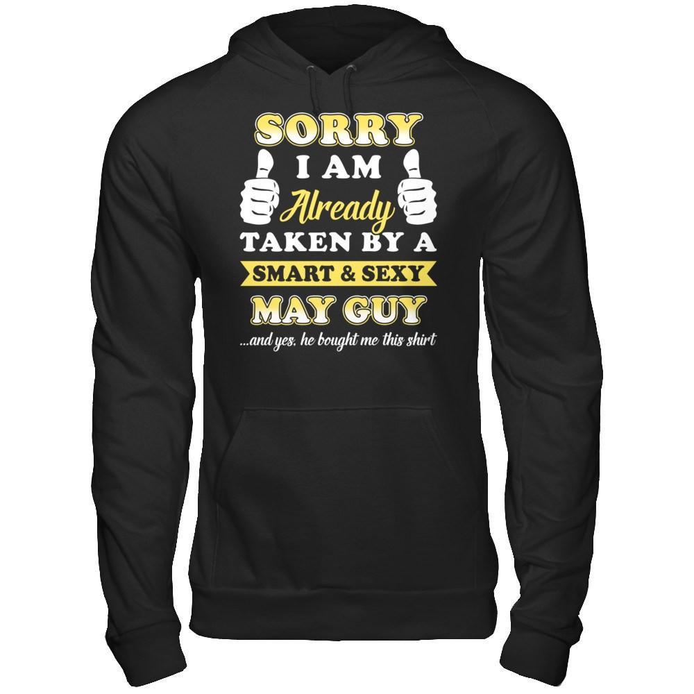 Sorry I Am Already Taken By Smart Sexy May Guy T-Shirt & Hoodie | Teecentury.com