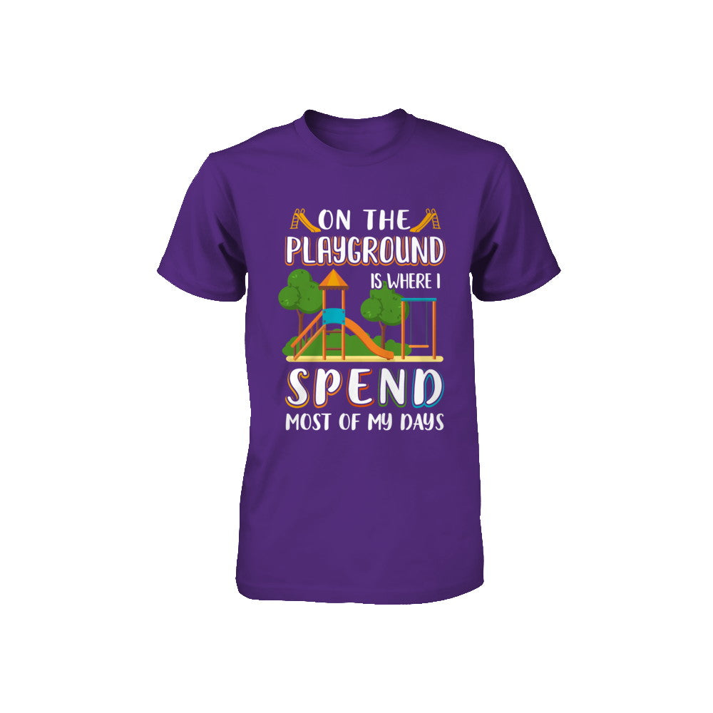 On The Playground Is Where I Spend Most Of My Days Kid Youth Youth Shirt | Teecentury.com