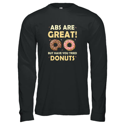 Abs Are Great But Have You Tried Donuts T-Shirt & Tank Top | Teecentury.com