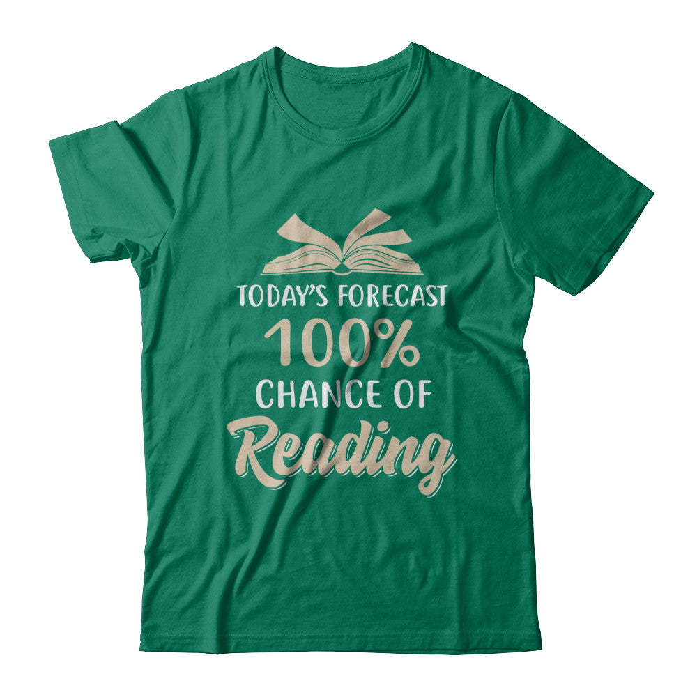 Today's Forecast 100% Chance Of Reading Book T-Shirt & Hoodie | Teecentury.com