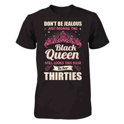 Don't Be Jealous This Back Queen Still Looks This Good In Her Thirties T-Shirt & Hoodie | Teecentury.com