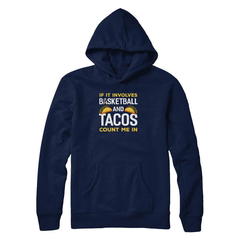 If It Involves Basketball And Tacos Count Me In T-Shirt & Tank Top | Teecentury.com