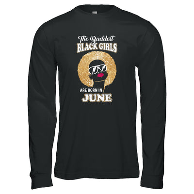 Baddest Black Girls Are Born In June Birthday T-Shirt & Tank Top | Teecentury.com