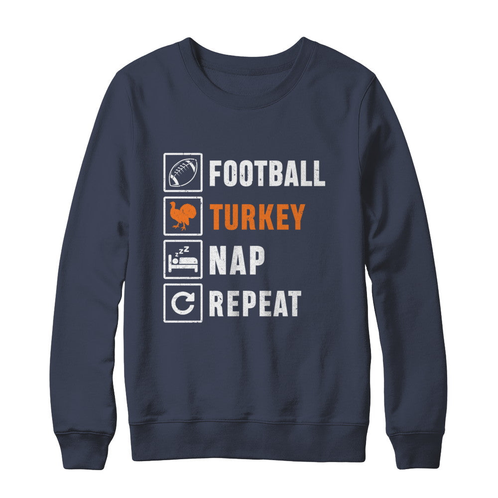 Football Turkey Nap Repeat Funny Thanksgiving Day T-Shirt & Sweatshirt | Teecentury.com