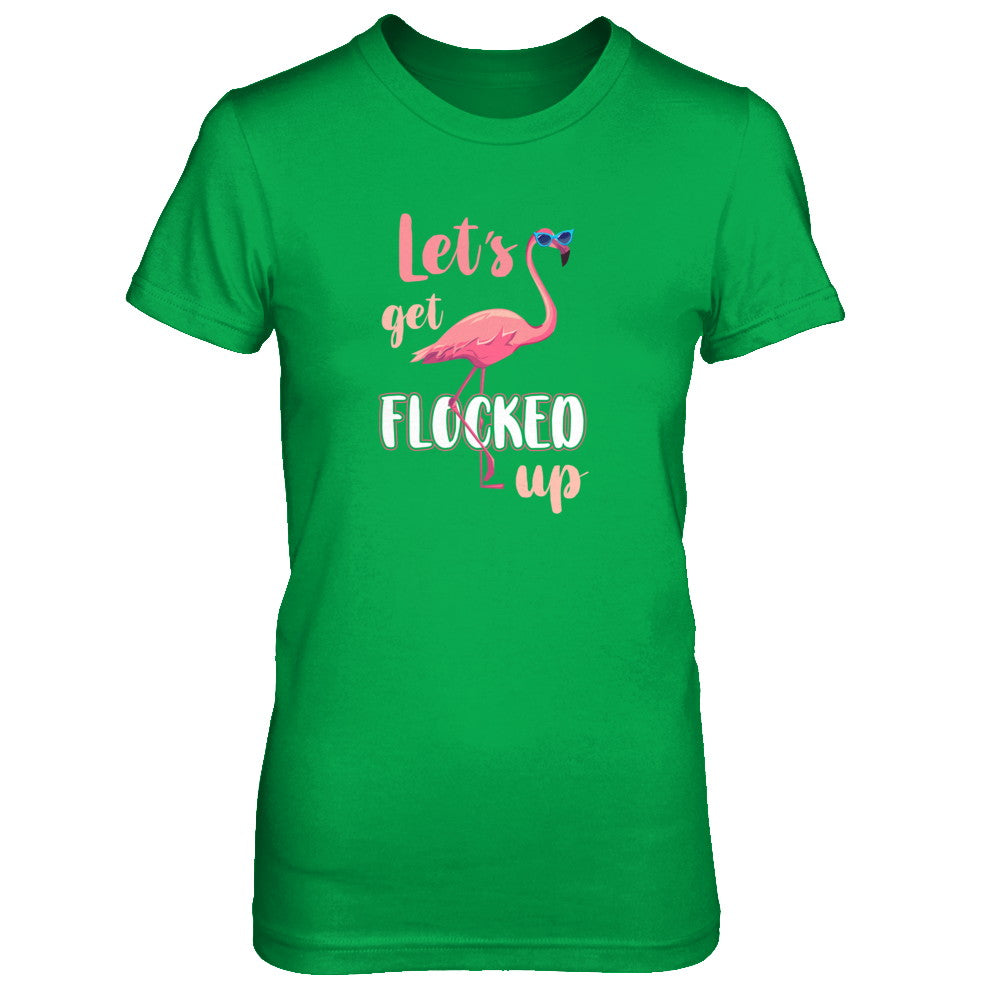 Let's Get Flocked Up Funny Pink Flamingo T-Shirt & Tank Top | Teecentury.com