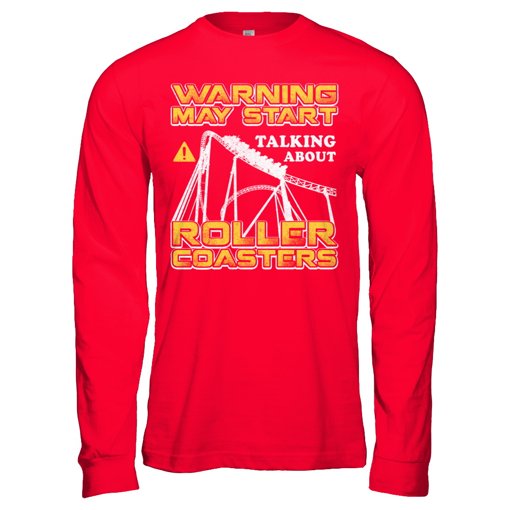 Warning May Start Talking About Roller Coasters T-Shirt & Hoodie | Teecentury.com