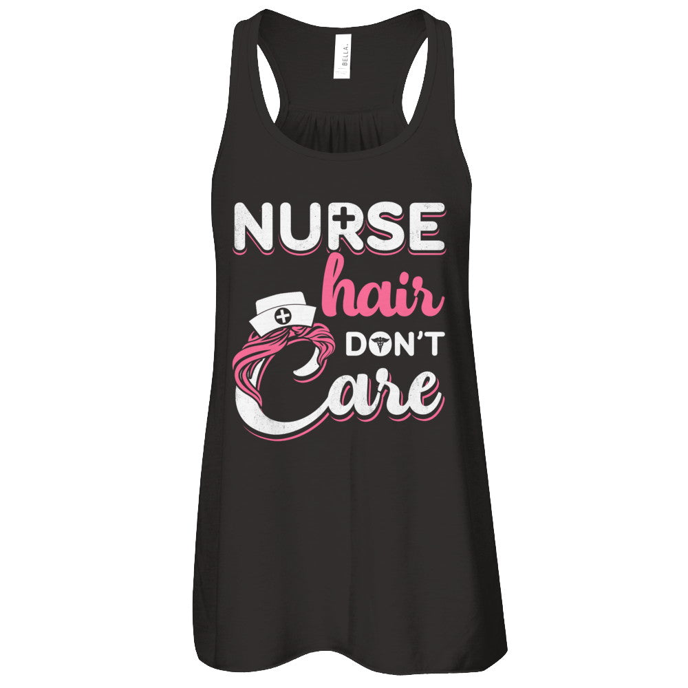 Nurse Hair Don't Care T-Shirt & Tank Top | Teecentury.com