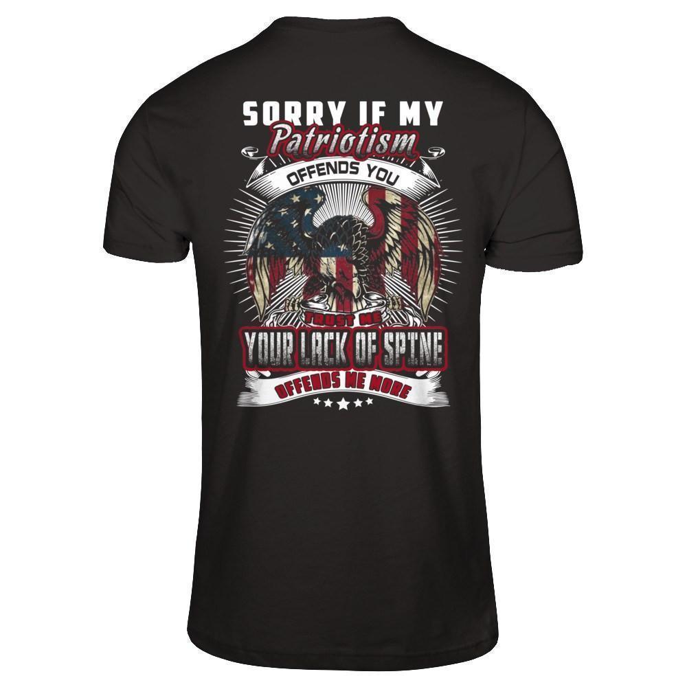 Sorry If My Patriotism Offends You Trust Me T-Shirt & Hoodie | Teecentury.com