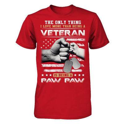 I Love More Than Being A Veteran Is Being A Paw Paw T-Shirt & Hoodie | Teecentury.com