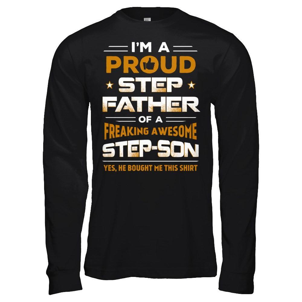 I'm A Proud Step Father Of A Freaking Awesome Step Son T-Shirt & Hoodie | Teecentury.com