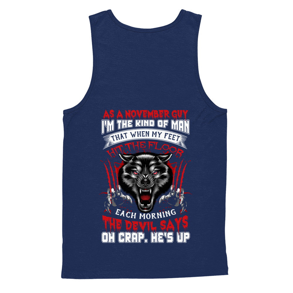 As A November Guy I Am The Kind Of Man T-Shirt & Hoodie | Teecentury.com