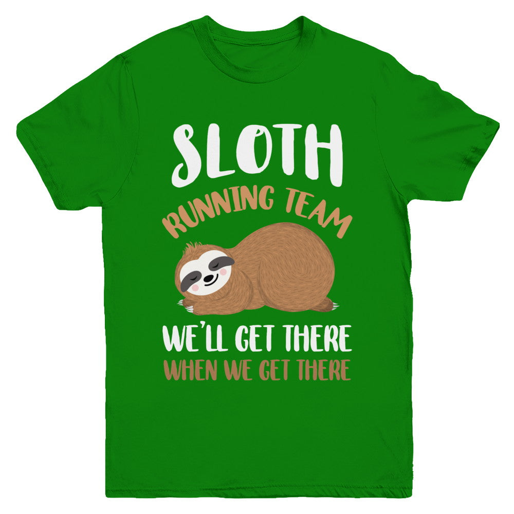 Sloth Running Team We'll Get There When We Get There Youth Youth Shirt | Teecentury.com