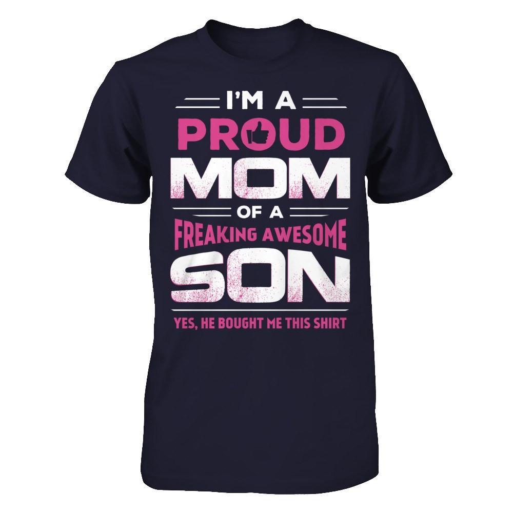 I'm A Proud Mom Of A Freaking Awesome Son T-Shirt & Hoodie | Teecentury.com