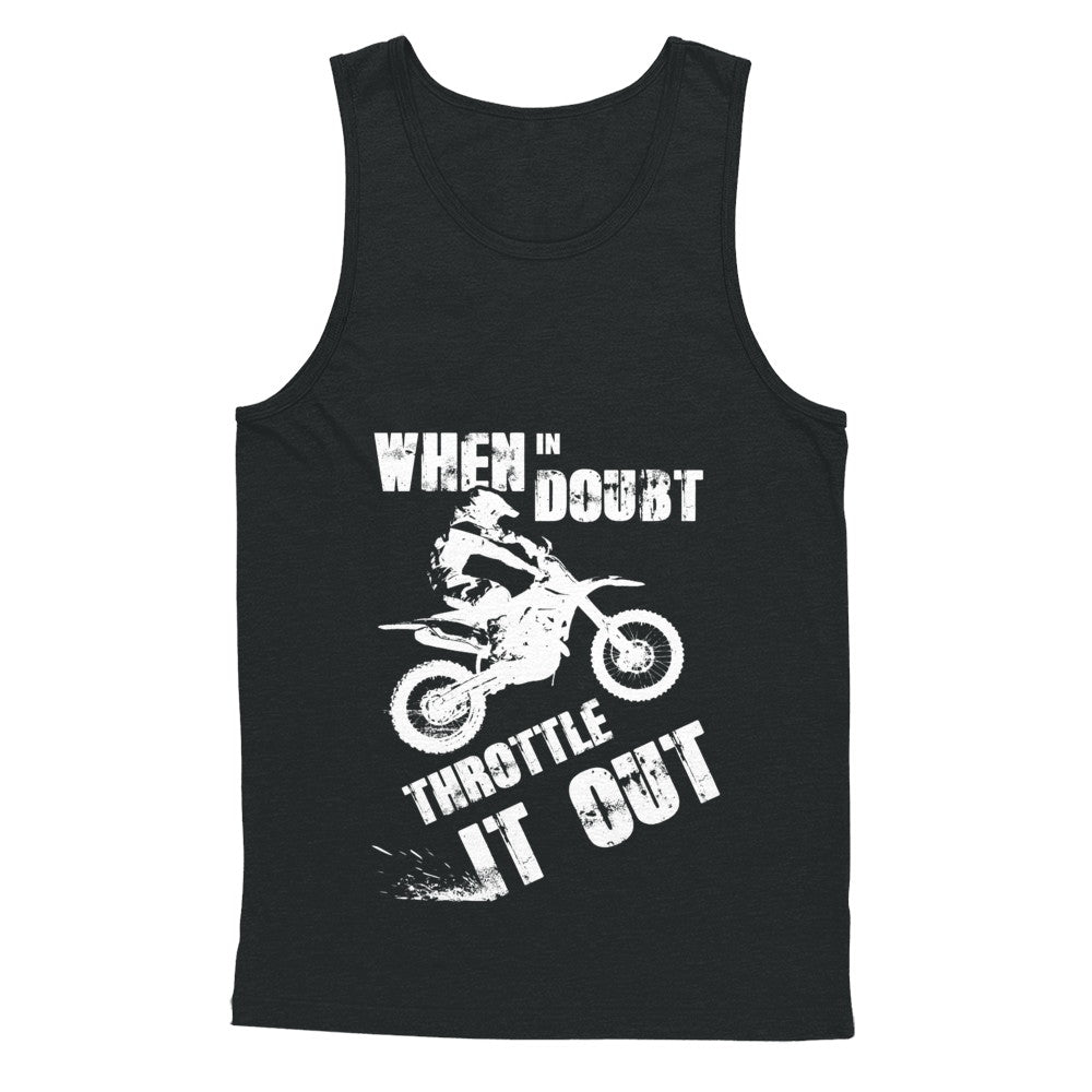 When In Doubt Throttle It Out Dirt Bike Motocross T-Shirt & Hoodie | Teecentury.com