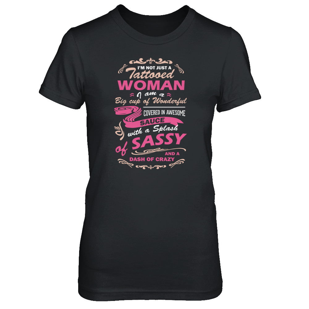 I'm Not Just A Tattooed Woman I'm A Big Cup Of Wonderful T-Shirt & Tank Top | Teecentury.com