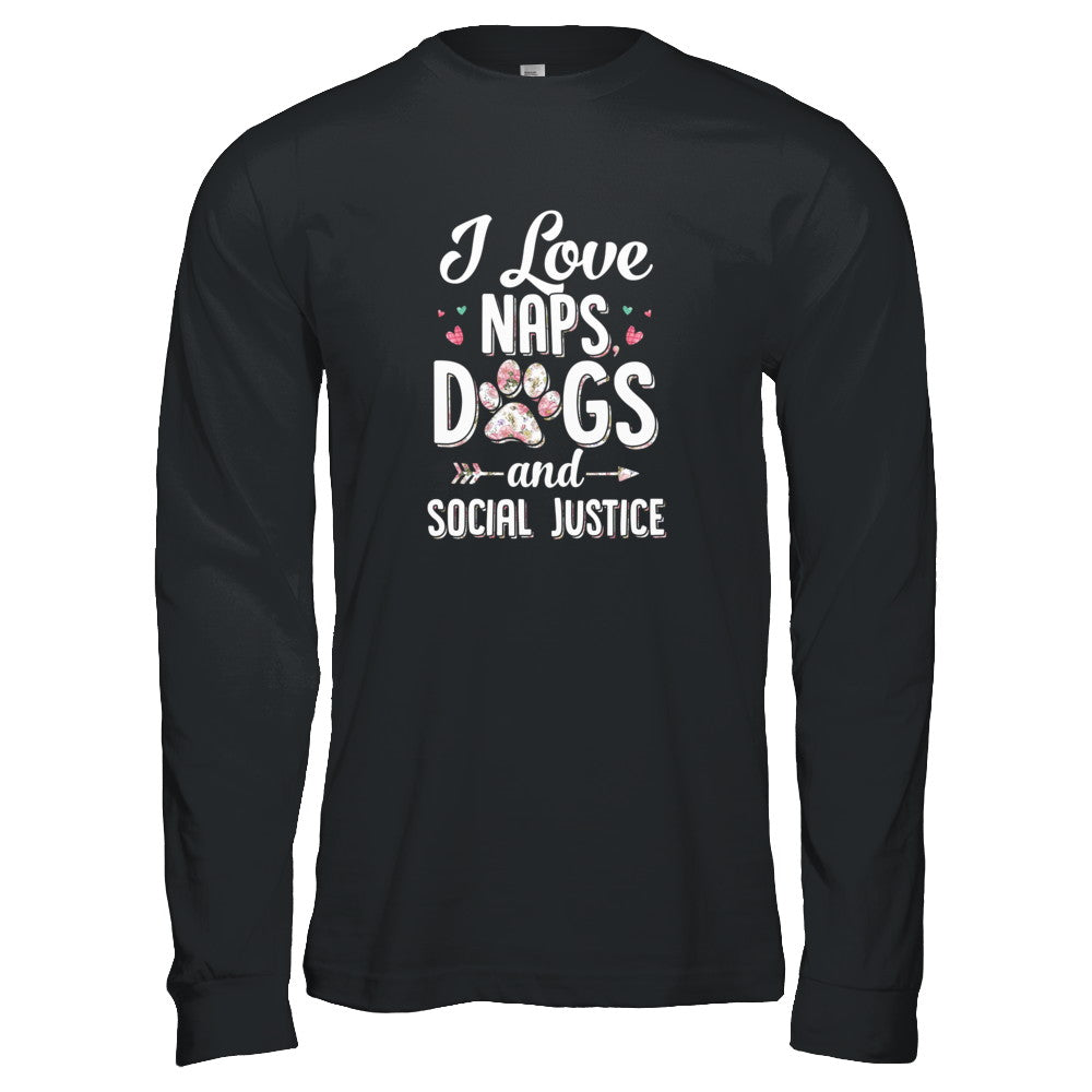 I Love Naps Dogs And Social Justice Dog Gift For Women T-Shirt & Tank Top | Teecentury.com